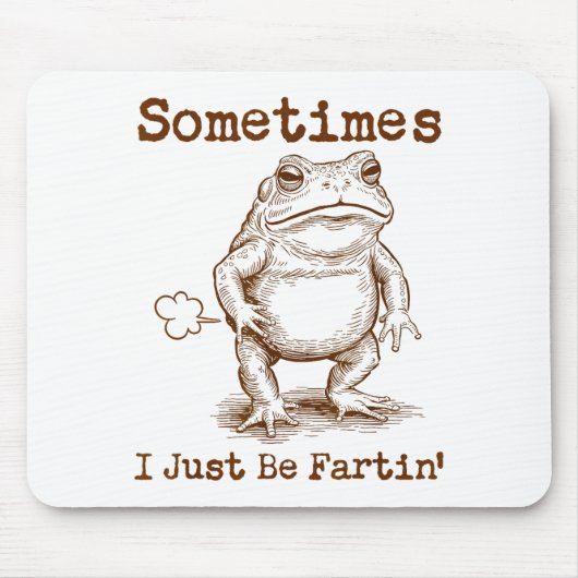 Sometimes I Just Be Fartin’ Frog Funny Rude Silly Muismat (Voorkant)