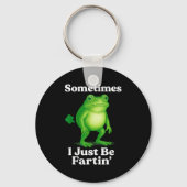 Sometimes I Just Be Fartin' Frog Funny Sarcastic S Sleutelhanger (Voorkant)