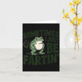 Sometimes I Just Be Fartin' Frog Humor Funny Fart  Kaart (Gele Bloem)