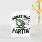Sometimes I Just Be Fartin' Frog Humor Funny Fart Kaart (Gele Bloem)