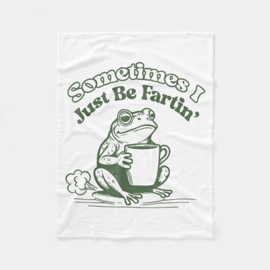 Sometimes I Just Be Fartin' Frog Humor Men Woman  Fleece Deken (Voorkant)