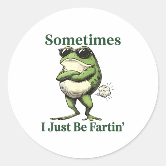 Sometimes I Just Be Fartin' Frog Humor Men Woman Ronde Sticker (Voorkant)