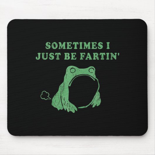 Sometimes I Just Be Fartin' Frog Meme Humorous Des Muismat (Voorkant)