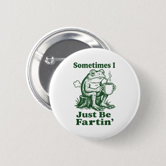 Sometimes I Just Be Fartin' Frog  Ronde Button 5,7 Cm (Voorkant /achterkant)