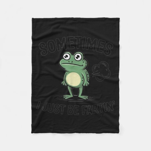 Sometimes I Just Be Fartin' Funny Frog Design  Fleece Deken (Voorkant)