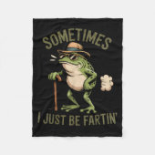 Sometimes I Just Be Fartin' Funny Frog Farting Fleece Deken (Voorkant)