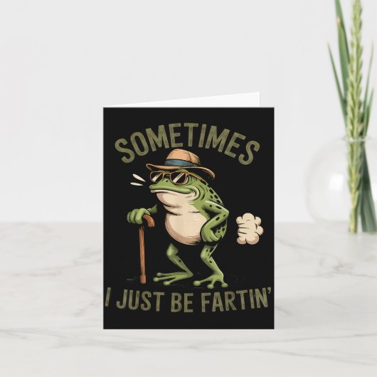 Sometimes I Just Be Fartin' Funny Frog Farting  Kaart (Voorkant)