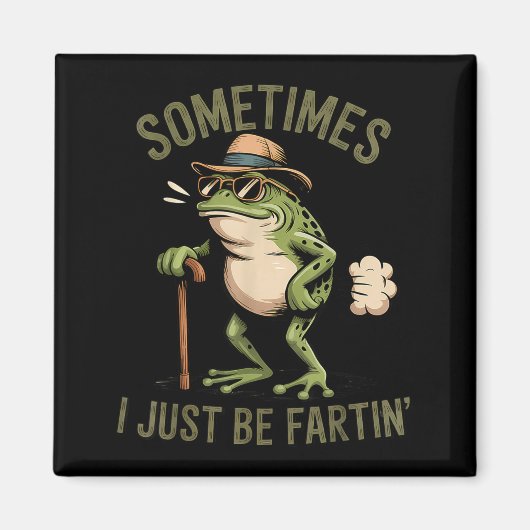 Sometimes I Just Be Fartin' Funny Frog Farting  Magneet (Voorkant)