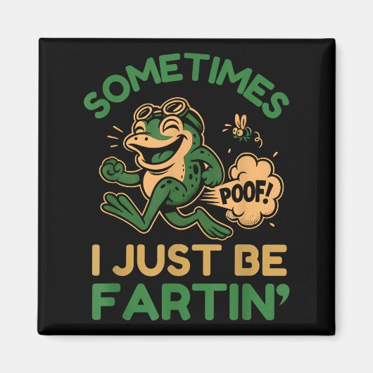 Sometimes I Just Be Fartin, Funny Frog  Magneet (Voorkant)