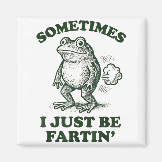 Sometimes I Just Be Fartin' Funny Frog  Magneet (Voorkant)
