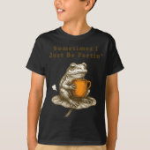Sometimes I Just Be Fartin, Funny Frog Meme  T-shirt (Voorkant)