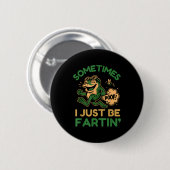 Sometimes I Just Be Fartin, Funny Frog  Ronde Button 5,7 Cm (Voorkant /achterkant)