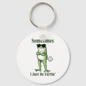 Sometimes I Just Be Fartin Funny Frog Sarcastic Hu Sleutelhanger (Voorkant)