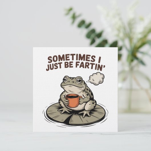 Sometimes I Just Be Fartin' Funny Frog Unhinged Kaart (Staand voorkant)