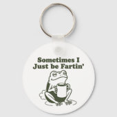 Sometimes I Just Be Fartin Funny Frog Unhinged Sleutelhanger (Voorkant)