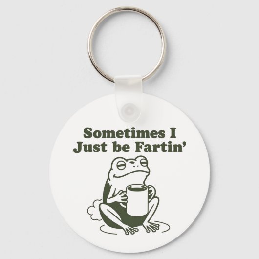 Sometimes I Just Be Fartin Funny Frog Unhinged  Sleutelhanger (Voorkant)