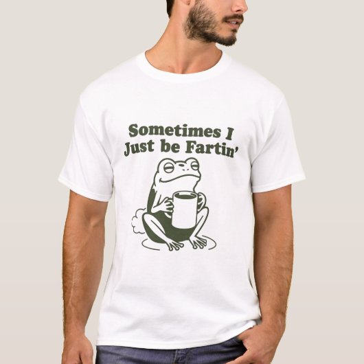 Sometimes I Just Be Fartin Funny Frog Unhinged T-shirt (Voorkant)
