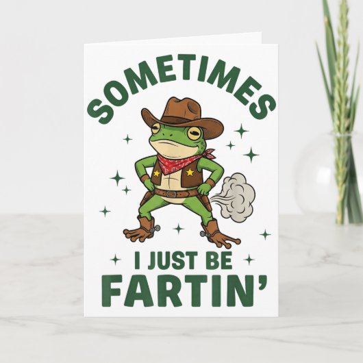 Sometimes I Just Be Fartin Funny Western Cowboy Fr Kaart (Voorkant)