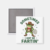 Sometimes I Just Be Fartin Funny Western Cowboy Fr Magneet (Voorkant / Achterkant)