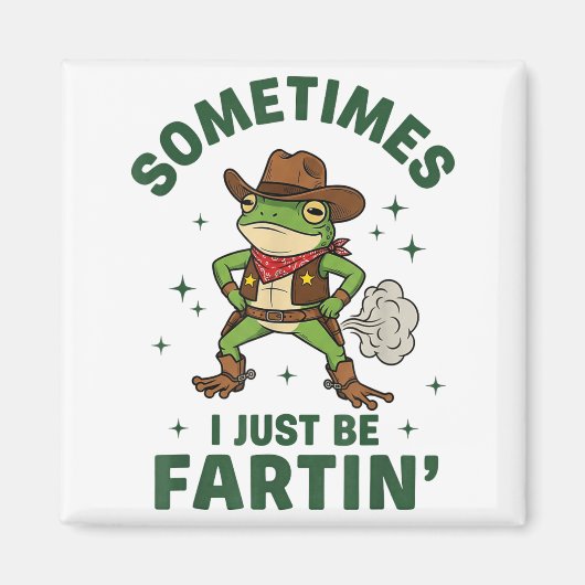 Sometimes I Just Be Fartin Funny Western Cowboy Fr Magneet (Voorkant)