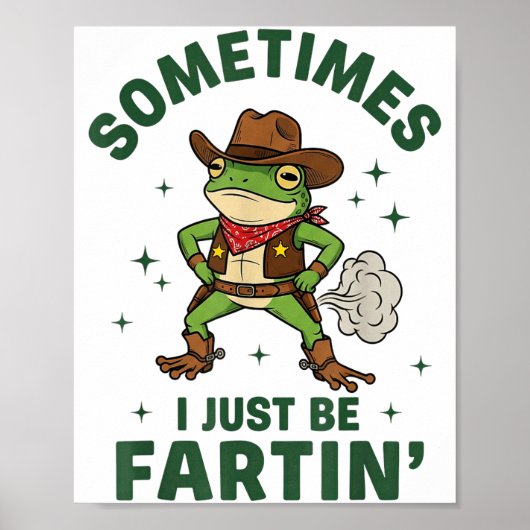 Sometimes I Just Be Fartin Funny Western Cowboy Fr Poster (Voorkant)