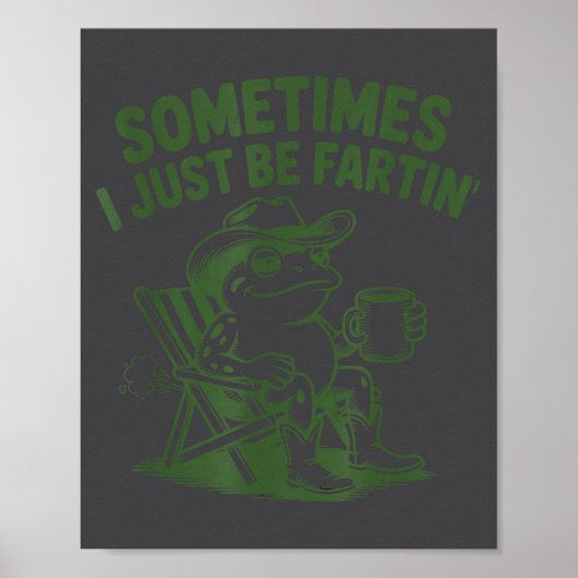 Sometimes I Just Be Fartin Lazy Cowboy Frog Funny  Poster (Voorkant)