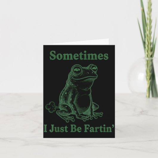 Sometimes I Just Be Farting Frog Humor Funny Fart  Kaart (Voorkant)