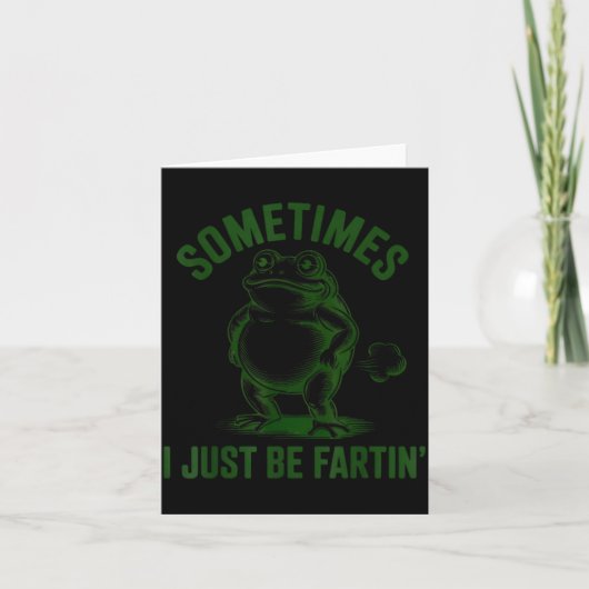 Sometimes I Just Be Farting Frog Humor Funny Fart  Kaart (Voorkant)
