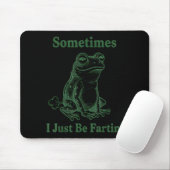 Sometimes I Just Be Farting Frog Humor Funny Fart Muismat (Met muis)