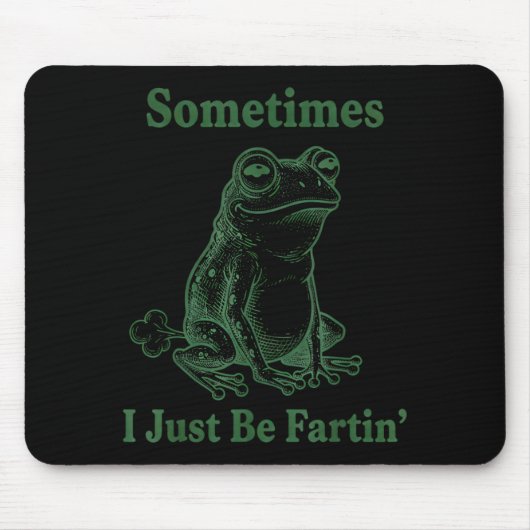 Sometimes I Just Be Farting Frog Humor Funny Fart Muismat (Voorkant)