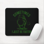 Sometimes I Just Be Farting Frog Humor Funny Fart  Muismat (Met muis)