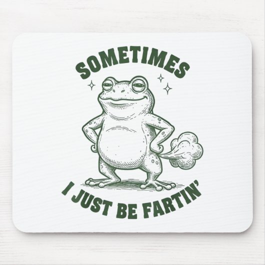 Sometimes I Just Be Farting Frog Humor Funny Fart  Muismat (Voorkant)
