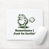 Sometimes I Just Be Farting Frog Humor Funny Fart Muismat (Met muis)