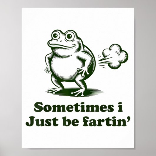 Sometimes I Just Be Farting Frog Humor Funny Fart  Poster (Voorkant)