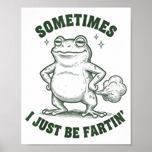 Sometimes I Just Be Farting Frog Humor Funny Fart  Poster (Voorkant)