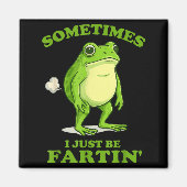 Sometimes I Just Be Farting Funny Frog  Magneet (Voorkant)