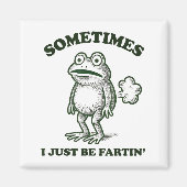 Sometimes I Just Be Farting Funny Frog  Magneet (Voorkant)