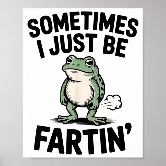 Sometimes I Just Be Farting Funny Frog Meme Animal Poster (Voorkant)