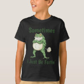 Sometimes I Just Be Farting Funny Frog Meme Funny  T-shirt (Voorkant)
