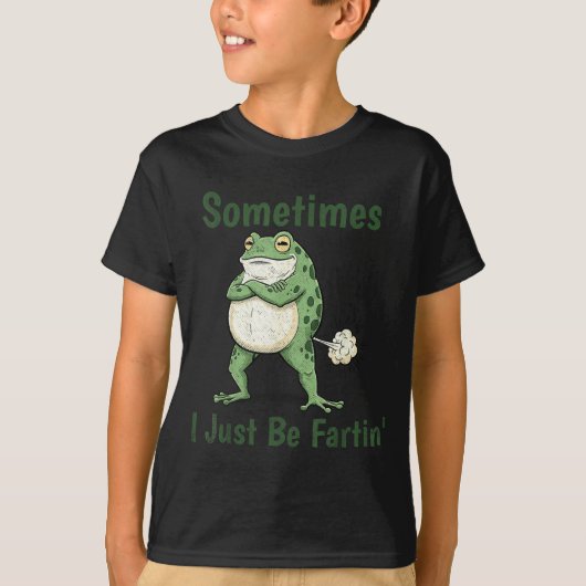 Sometimes I Just Be Farting Funny Frog Meme Funny  T-shirt (Voorkant)