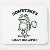 Sometimes I Just Be Farting Funny Frog  Muismat (Voorkant)