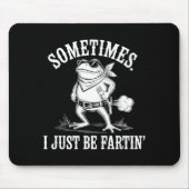 Sometimes I Just Be Farting Funny Frog Muismat (Voorkant)