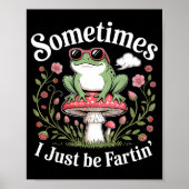 Sometimes I Just Be Farting Funny Frog  Poster (Voorkant)