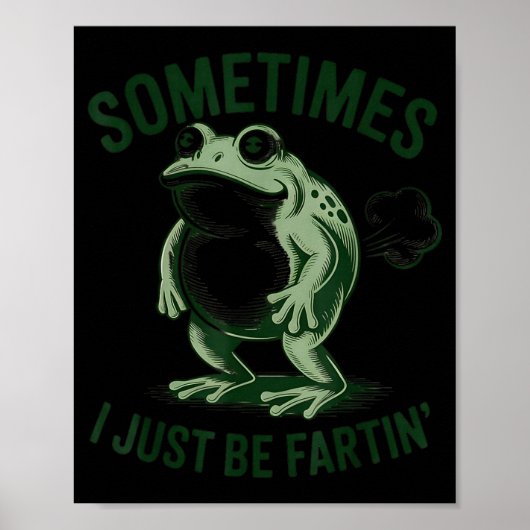 Sometimes I Just Be Farting Funny Frog Poster (Voorkant)