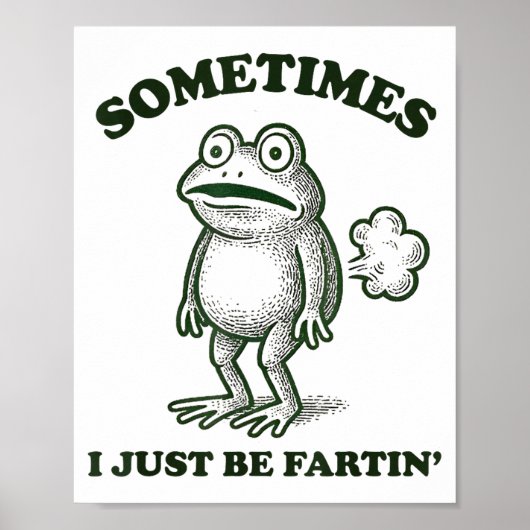 Sometimes I Just Be Farting Funny Frog  Poster (Voorkant)