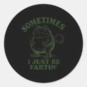 Sometimes I Just Be Farting Funny Frog Ronde Sticker (Voorkant)