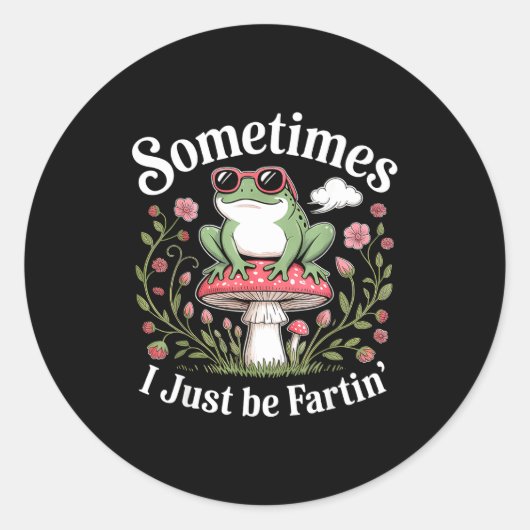 Sometimes I Just Be Farting Funny Frog  Ronde Sticker (Voorkant)