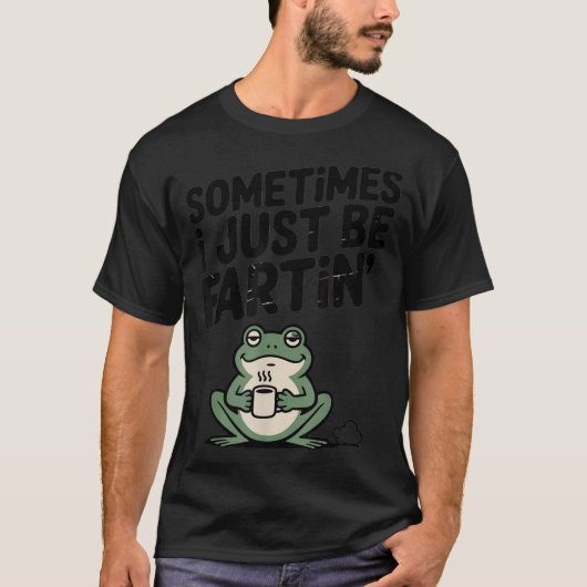 Sometimes I Just Be Farting Funny Meme Silly Frog T-shirt (Voorkant)