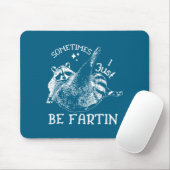 Sometimes I Just Be Farting Funny Raccoon Humor Gr Muismat (Met muis)