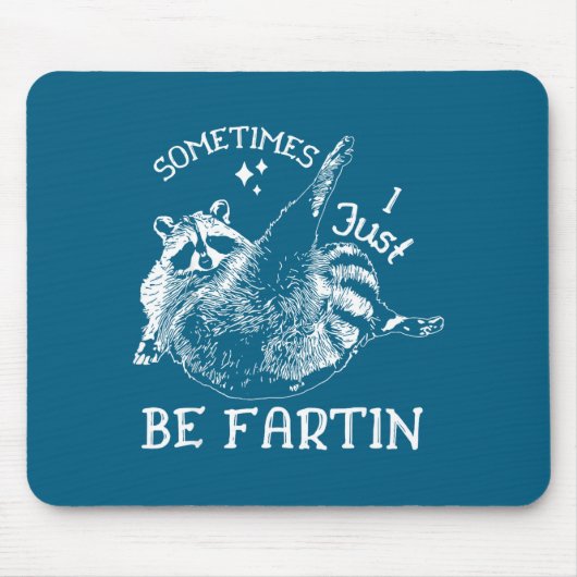 Sometimes I Just Be Farting Funny Raccoon Humor Gr Muismat (Voorkant)